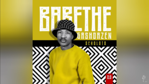 Mp3 Download Fakaza: Babethe Gashoazen – Sekoloto 2.0 ft Kharishma