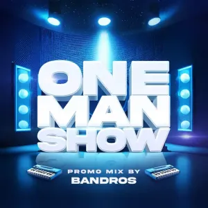 Bandros – One Man Show Promo Mix Mp3 Download Fakaza