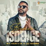 Benzo – Isdenge ft. Heavy K & Lu Ngobo Mp3 Download Fakaza