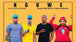 Black Skin Boyz & Thuso Wasibini – Nguwe Mp4 Download Fakaza