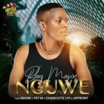 Mp3 Download Fakaza: Blaq Major – Nguwe ft Ndoni, Fey M, Charlotte Lyf & Upfront