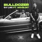 DJ Lag – Bulldozer ft. Novelist Mp3 Download Fakaza