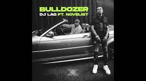 DJ Lag – Bulldozer ft. Novelist Mp3 Download Fakaza