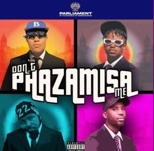 Mp3 Download Fakaza: DJ Speedsta – Don’t PHAZAMISA Me Ft. Yung Seruno, Stilo Magolide & Okmalumkoolkat