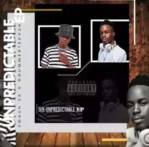 Mp3 Zip Download Fakaza: EP: DrummeRTee924 & Smash SA – The Unpredictable