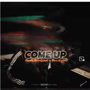 Flash Ikumkani ft Dee Koala – Come Up Mp3 Download Fakaza