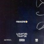 Mp3 Zip Download Fakaza: Focalistic – Quarantined Tarantino EP Tracklist