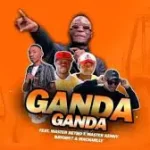 Mp3 Download Fakaza: Ganda Ganda – Mass Ram Ft. Master Betho x Master Kenny x Bayor 97 & Macharly