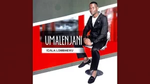 Icala Lombhemu – MTAKWETHU Mp3 Download Fakaza