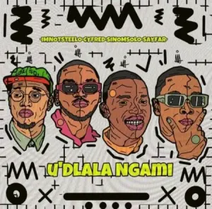 Mp3 Download Fakaza: Imnotsteelo, Cyfred, Sino Msolo & Sayfar – Udlala Ngami