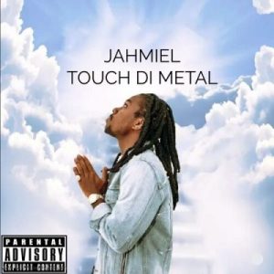 Jahmiel – Touch Di Metal Mp3 Download Fakaza