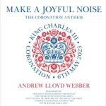 Andrew Lloyd Webber & Royal Philharmonic Orchestra – Make A Joyful Noise (The Coronation Anthem)