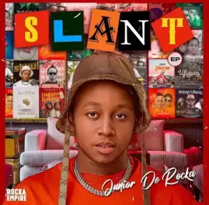 EP: Junior De Rocka – SLANT Mp3 Zip Download Fakaza