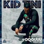 Kid Tini – OOOUUU Freestyle Mp3 Download Fakaza