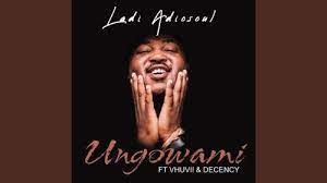 Mp3 Download Fakaza: Ladi Adiosoul – Ungowami ft. Vhuvii & Decency