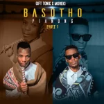 Mp3 Zip Download Fakaza: ALBUM: MOREKI & Gift Tonic – Basotho Pianong, Pt. 1