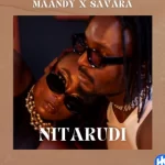 Maandy – Nitarudi Ft. Savara Mp3 Download Fakaza