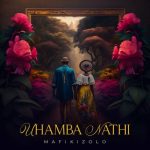 Mafikizolo – Uhamba Nathi Mp3 Download Fakaza