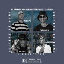 Mp3 Download Fakaza: Major Keys, TriggaPablo & BlaqBoyMusiq – 4 Musketeers (Areyeng Ke Game) ft. TrikoDeep