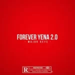 Major Keys – Forever Yena 2.0 Mp3 Download Fakaza