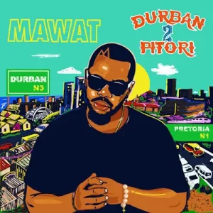 ALBUM: Mawat – Durban 2 Pitori Mp3 Zip Download Fakaza