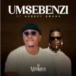 Mzukulu – Umsebenzi ft Aubrey Qwana Mp3 Download Fakaza