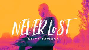 Brite Egwuogu – Never Lost Mp3 Download Fakaza