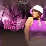 NadiaVocal – Nne Kana ? ft. Dj Search Mp3 Download Fakaza