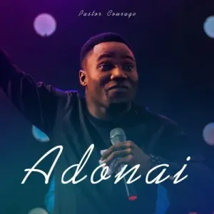 Pastor Courage – Adonai Mp3 Download Fakaza