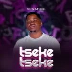 Mp3 Download Fakaza: Scrafoc – Tseke Tseke (Instrumental Version) ft DrummeRTee924 & Chigunde