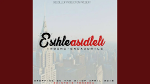 Imbongi Engadumile – Esihle Asidleli Mp3 Download Fakaza