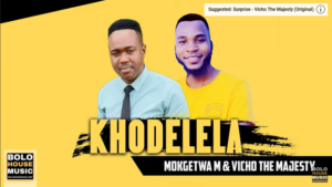 Mp3 Download Fakaza: Mokgetwa M – Khodelela Ft. Vicho The Majesty