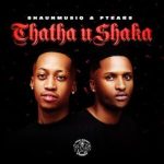 Mp3 Zip Download Fakaza: ShaunMusiq & Ftears – Thata Ushaka EP