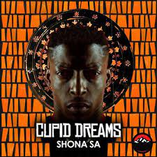 Shona SA – Cupid Dreams (Album Mp3 Zip Download Fakaza