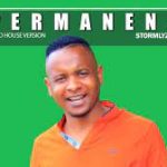 Stormlyzer – Permanent Mp3 Download FakazaStormlyzer – Permanent Mp3 Download Fakaza