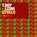 T.Roy – Iziyalo Ft. Lizwi Mp3 Zip Download Fakaza