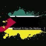 Mp3 Download Fakaza: TK.Small – 2 Man (Theke Mix) ft. Kay De Mellow