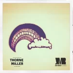 EP: Thorne Miller – Disappear Mp3 Zip Download Fakaza