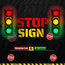 Trigger Tee & Jay Music – Stop Sign Mp3 Download Fakaza