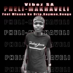 Mp3 Download Fakaza: Vibez SA – Pheli-Makhaveli ft Mfaana Ke Drip, Kayman, Bongo