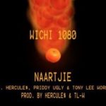 Mp3 Download Fakaza: Wichi 1080 – Naartjie Ft. Priddy Ugly , Hercule$ & Tony Lee WORLD