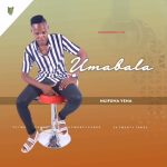 Mabala – Kweliphezulu Mp3 Download Fakaza