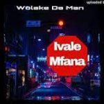 Ivale Mfana Mp3 Download Fakaza