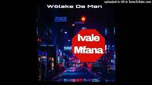 Ivale Mfana Mp3 Download Fakaza