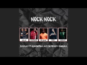 Mp3 Download Fakaza: Ray&Jay – Nock Nock Ft. Mampintsha, JazziQ, Prvis3 & Shibilika