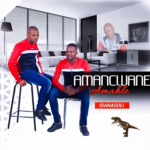 Amancwane Amahle – Idanasoli Mp3 Download Fakaza