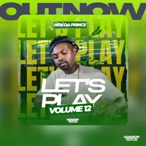 Ben Da Prince – Lets Play Vol 12 Mix Mp3 Download Fakaza