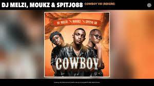 Mp3 Download Fakaza: DJ Melzi, Moukz & Spitjo 88 – Cowboy VIII (Rekere)