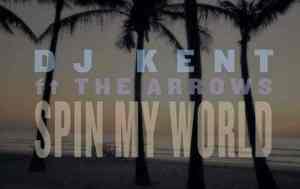 Dj Kent - The Arrows Spin My World Around Mp3 Download