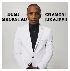 Dumi Mkokstad – Thixo ndiyabulela Mp3 Download Fakaza